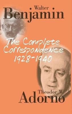 Theodor W. Adorno, Walter Benjamin, Theodor W Adorno - Complete Correspondence 1928 - 1940, Inbunden