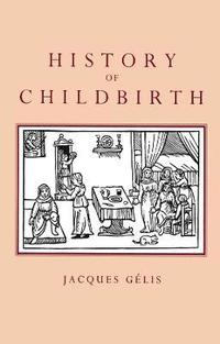 bokomslag History of Childbirth