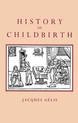 bokomslag History of Childbirth