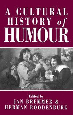 J. Gavan Bremmer, Jan Bremmer, Herman Roodenburg - Cultural History of Humour, Häftad