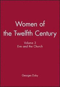 bokomslag Women of the Twelfth Century, Eve and the Church