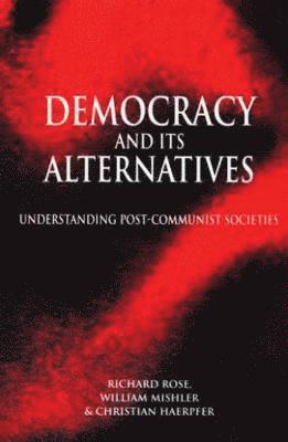 Richard Rose, William Mishler, Christian Haerpfer - Democracy and its Alternatives, Häftad