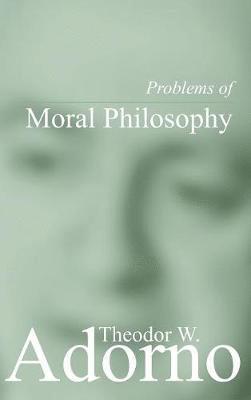 Theodor W. Adorno - Problems of Moral Philosophy, Inbunden