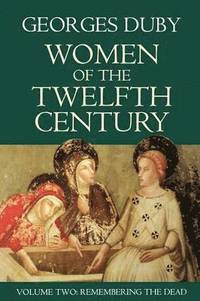 bokomslag Women of the Twelfth Century, Remembering the Dead