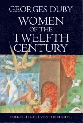 bokomslag Women of the Twelfth Century, Eve and the Church