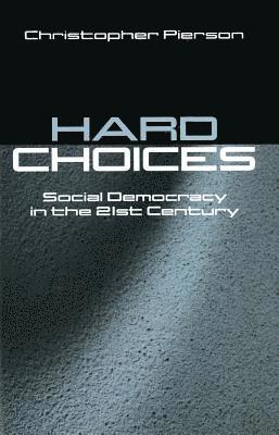 Christopher Pierson - Hard Choices, Inbunden
