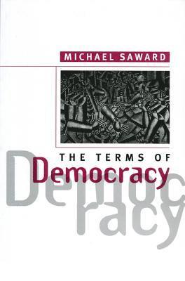 Michael Saward - Terms of Democracy, Inbunden