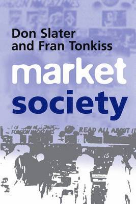 Don Slater, Fran Tonkiss - Market Society, Häftad