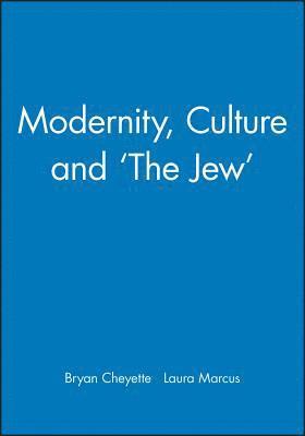 Bryan Cheyette, Laura Marcus - Modernity, Culture and 'The Jew', Häftad