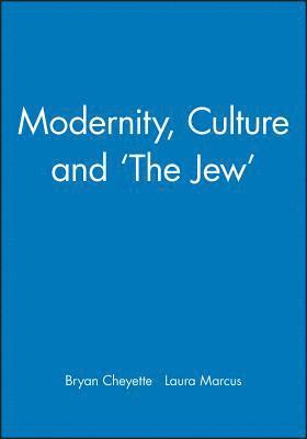 Modernity, Culture and 'The Jew' 1
