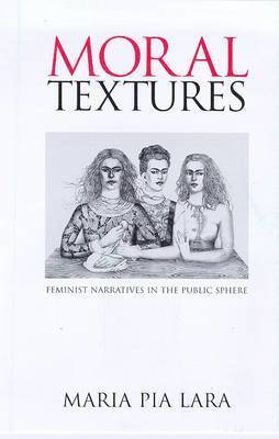 Maria Pia Lara - Moral Textures, Inbunden