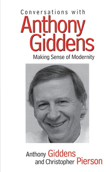 Anthony Giddens, Christopher Pierson - Conversations with Anthony Giddens, Häftad