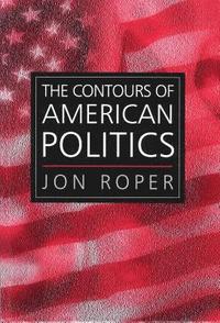 bokomslag The Contours of American Politics
