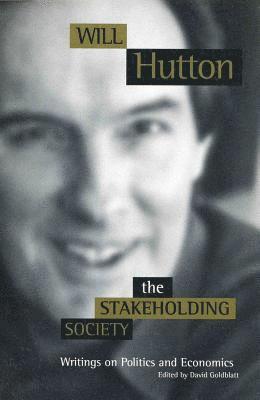 Will Hutton, Will (Editor in Chief of The Observer) Hutton - Stakeholding Society, Inbunden