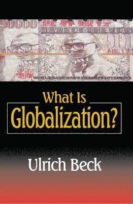 Ulrich Beck - What Is Globalization?, Häftad