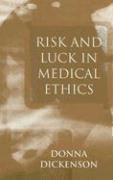 bokomslag Risk and Luck in Medical Ethics