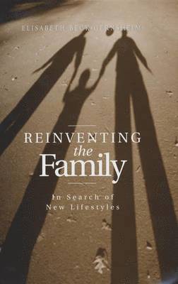 Elisabeth Beck-Gernsheim - Reinventing the Family, Inbunden