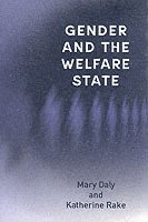 Mary Daly, Katherine Rake - Gender and the Welfare State, Häftad