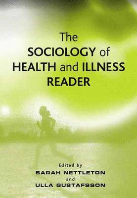 Sarah Nettleton, Ulla Gustafsson - Sociology of Health and Illness Reader, Häftad
