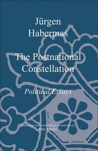 bokomslag The Postnational Constellation: Political Essays