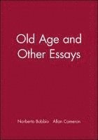 Norberto Bobbio - Old Age and Other Essays, Inbunden