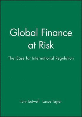 John Eatwell, Lance Taylor, Cambridge) Eatwell, John (Queens' College, New York) Taylor, Lance (New School for Social Research - Global Finance at Risk, Häftad
