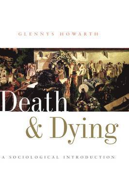 Glennys Howarth - Death and Dying, Inbunden
