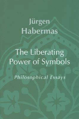 Jürgen Habermas, Jurgen (Professor of Philosophy Emeritus at the Johann Wolfgang Goethe University in Frankfurt) Habermas - Liberating Power of Symbols, Häftad