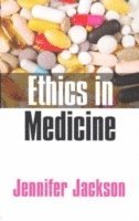 Jennifer Jackson - Ethics in Medicine, Inbunden