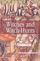 Wolfgang Behringer - Witches and Witch-Hunts, Häftad