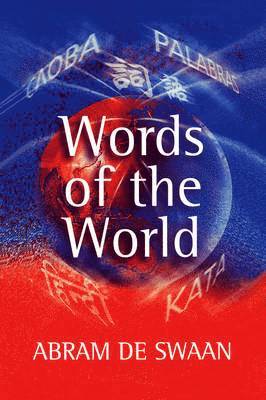 Abram De Swaan - Words of the World, Inbunden