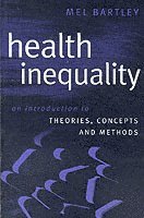 bokomslag Health Inequality: An Introduction to Concepts, Theories and Methods