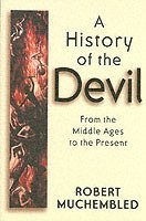 Robert Muchembled - History of the Devil, Häftad