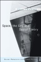 Fran Tonkiss - Space, the City and Social Theory, Häftad