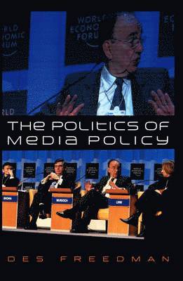 Des Freedman - Politics of Media Policy, Inbunden