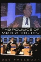 Des Freedman - Politics of Media Policy, Häftad
