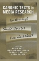 Tamar Liebes, Avril Orloff, Elihu Katz, John Durham Peters, Tamar Liebes, Avril Orloff - Canonic Texts in Media Research, Inbunden