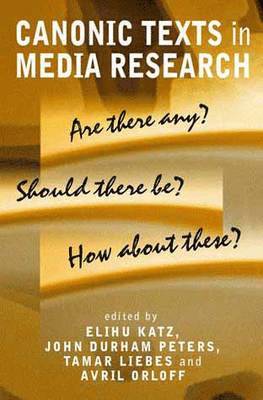 Tamar Liebes, Avril Orloff, Elihu Katz, John Durham Peters, Tamar Liebes, Avril Orloff - Canonic Texts in Media Research, Häftad