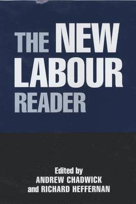 Andrew Chadwick, Richard Heffernan - New Labour Reader, Inbunden