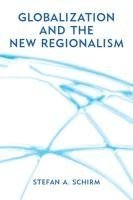 bokomslag Globalization and the New Regionalism