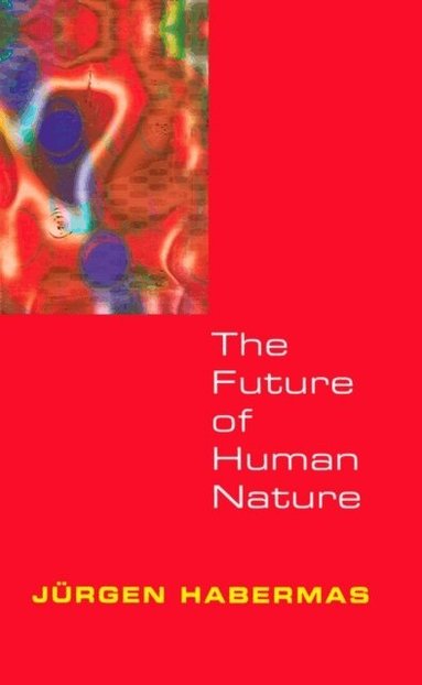 Jürgen Habermas - Future of Human Nature, Häftad