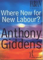 Anthony Giddens, Anthony (London School of Economics and Political Science) Giddens - Where Now for New Labour?, Häftad