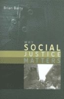 Brian Barry - Why Social Justice Matters, Häftad