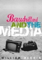 William Merrin - Baudrillard and the Media, Inbunden