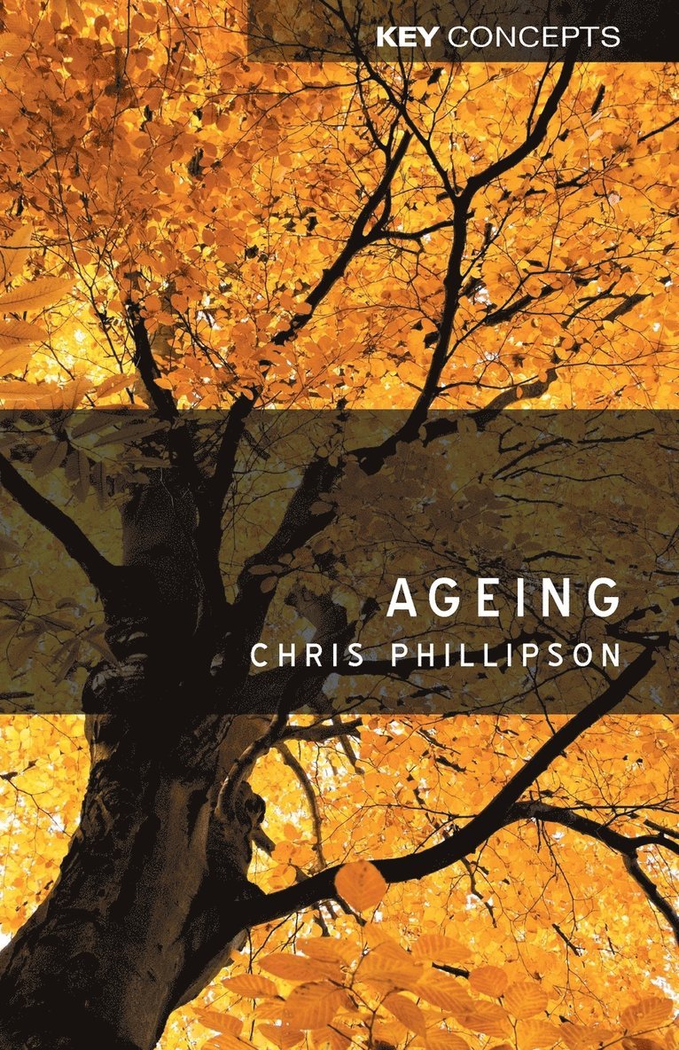 Christopher Phillipson, Christopher (University of Manchester) Phillipson - Ageing, Häftad