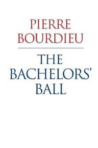 bokomslag Bachelors ball - the crisis of peasant society in bearn