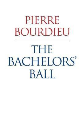 The Bachelors Ball - The Crisis of Peasant Society  in Bearn 1