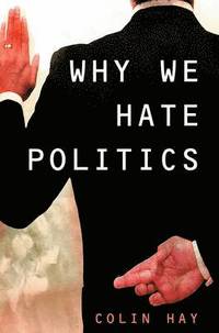 bokomslag Why We Hate Politics