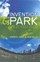 Karen R. Jones, John Wills, Karen R. (University of Essex) Jones, John (University of Bristol) Wills, Karen R Jones - Invention of the Park, Inbunden