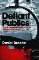 Daniel Drache - Defiant Publics, Häftad
